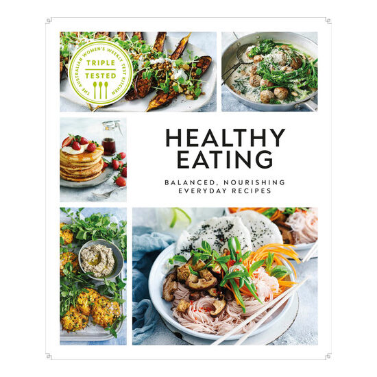 Healthy eating: balanced, nourishing everyday recipes
