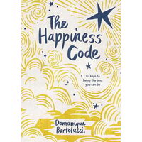 The happiness code: ten keys to being the best you can be