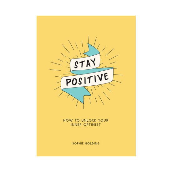 Stay positive: how to unlock your inner optimist