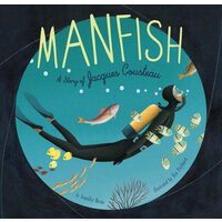 Manfish: a story of Jacques Cousteau