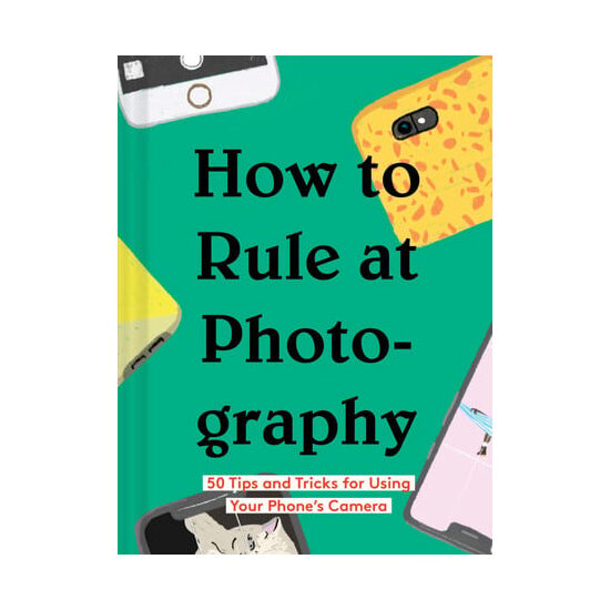 How to rule at photography: 50 tips and tricks for using your phone's camera