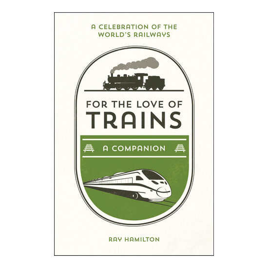 For the love of trains: a companion
