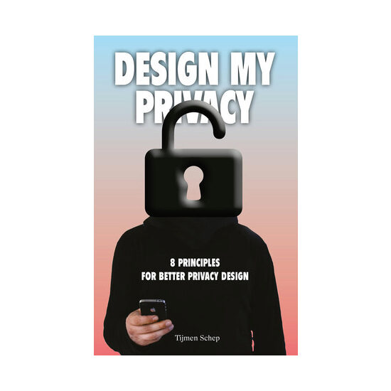 Design my privacy: 8 principles for better privacy design