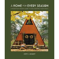 A home for every season: a month-by-month guide to decorating your space