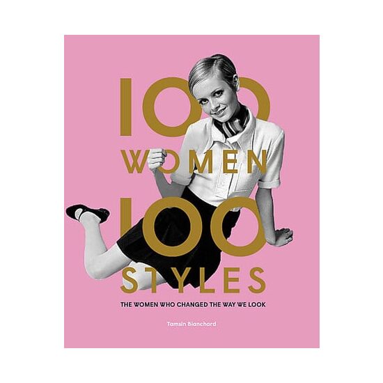 100 women, 100 styles: the women who changed the way we look