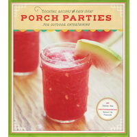 Porch parties: cocktail recipes and easy ideas for outdoor entertaining
