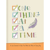 One Thing at a Time: A List Journal to Help You Make the Most of Every Day