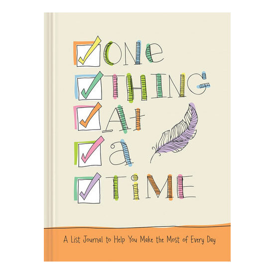 One Thing at a Time: A List Journal to Help You Make the Most of Every Day