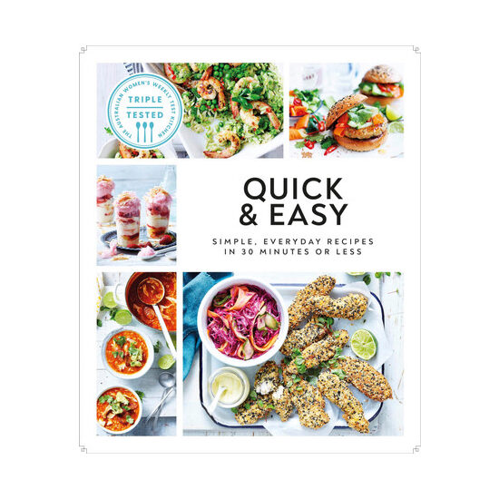 Quick & easy: simple, everyday recipes in 30 minutes or less