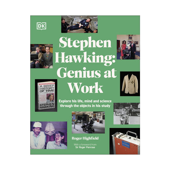 Stephen Hawking: genius at work : explore his life, mind and science through the objects in his study