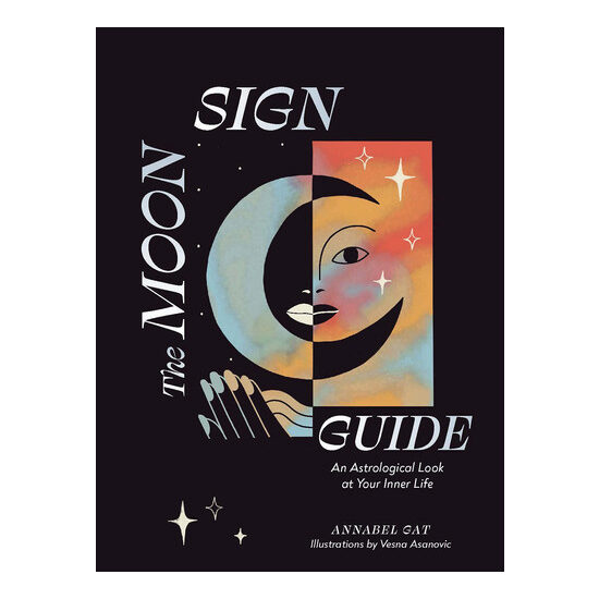 The Moon sign guide: an astrological look at your inner life