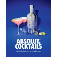 Absolut. Cocktails Absolut Vodka Drinks for Every Occasion