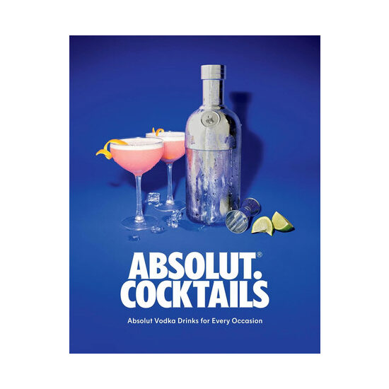 Absolut. Cocktails Absolut Vodka Drinks for Every Occasion