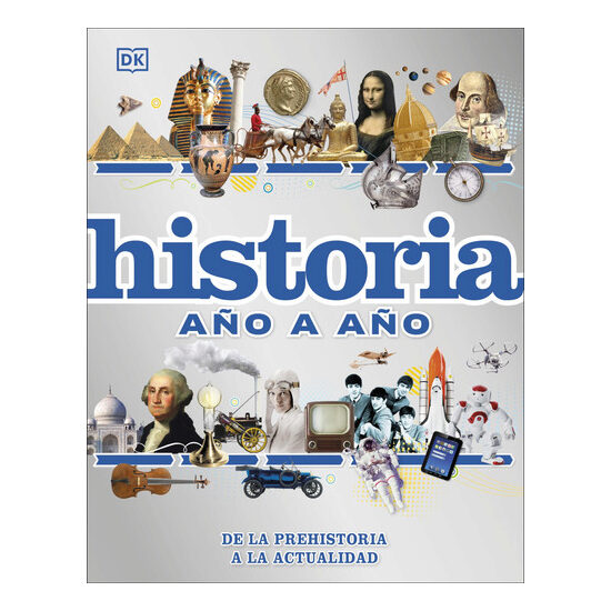 Historia ano a ano De la prehistoria a la actualidad