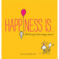 Happiness is ... 500 things to be happy about
