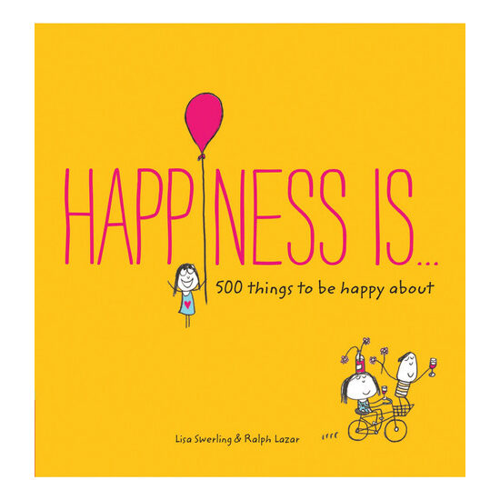 Happiness is ... 500 things to be happy about