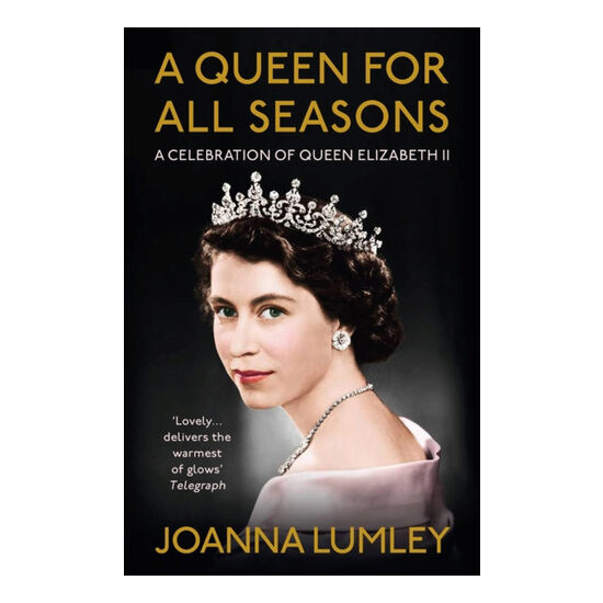 A queen for all seasons: a celebration of Queen Elizabeth II on her Platinum Jubilee