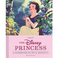 The Disney princess: a celebration of art & creativity