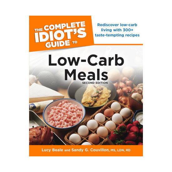 The complete idiot's guide to low-carb meals