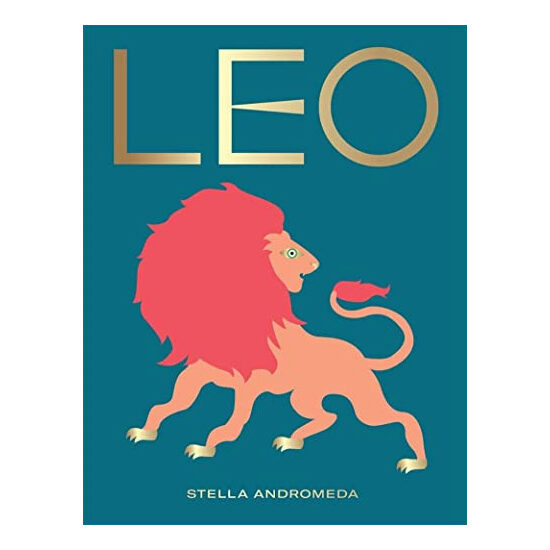 Leo: a guide to living your best astrological life