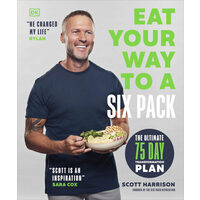 Eat your way to a six pack: the ultimate 75 day transformation plan