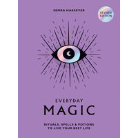 Everyday magic: rituals, spells & potions to live your best life