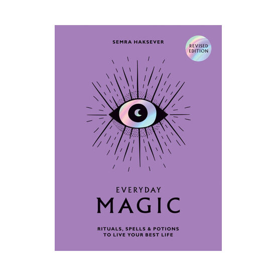 Everyday magic: rituals, spells & potions to live your best life