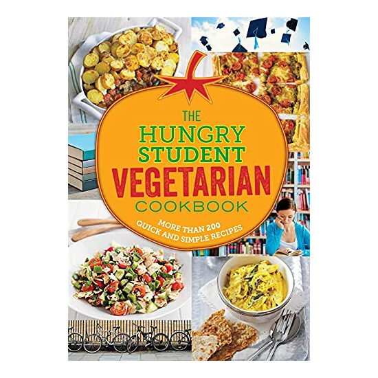 The hungry student vegetarian cookbook: more than 200 quick and simple recipes