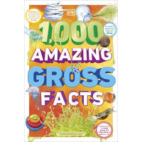 1,000 Amazing Gross Facts