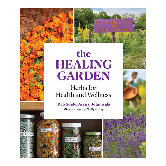 The healing garden: herbs for health and wellness