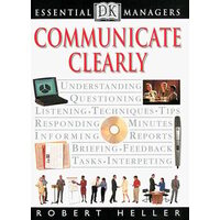 DK Essential Managers: Communicate Clearly