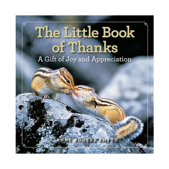 The little book of thanks,: a gift of joy and appreciation