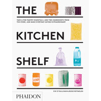The kitchen shelf: take a few pantry essentials, add two ingredients from the store, and make everyday eating extraordinary