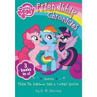 Friendship chronicles: starring Pinkie Pie, Rainbow Dash & Twilight Sparkle