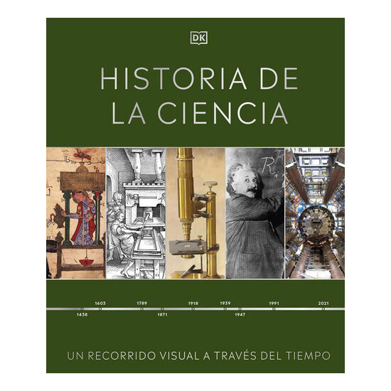 Historia de la Ciencia (Timelines of Science) Un Recorrido Visual a Través Del Tiempo