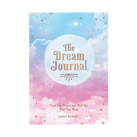 The Dream Journal: Track Your Dreams and Work Out What They Mean