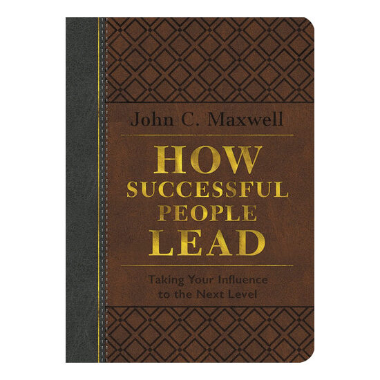 How successful people lead: taking your influence to the next level