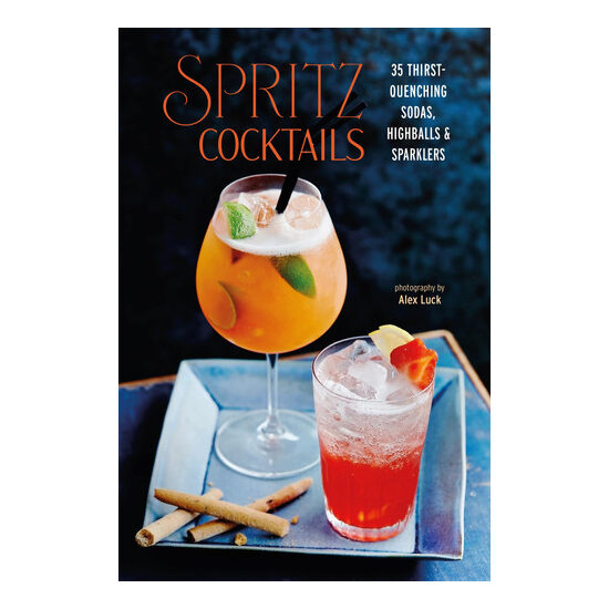 Spritz cocktails: 35 thirst-quenching sodas, highballs & sparklers