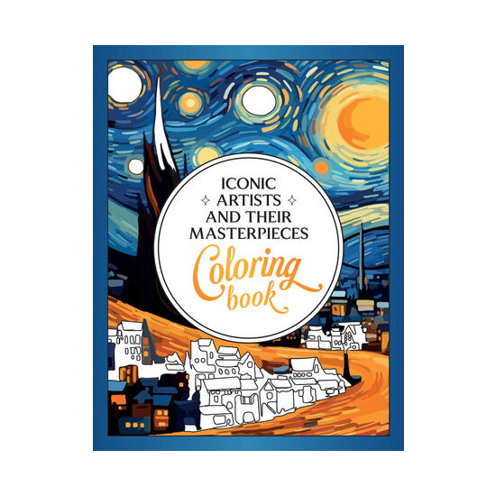 Iconic Artists and Their Masterpieces Coloring Book An Inspiring Journey of Color and Creativity
