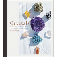 Crystals: channel the energy of crystals for spiritual transformation