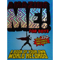 Amazing Me! For Boys A Book of Your Own World Records