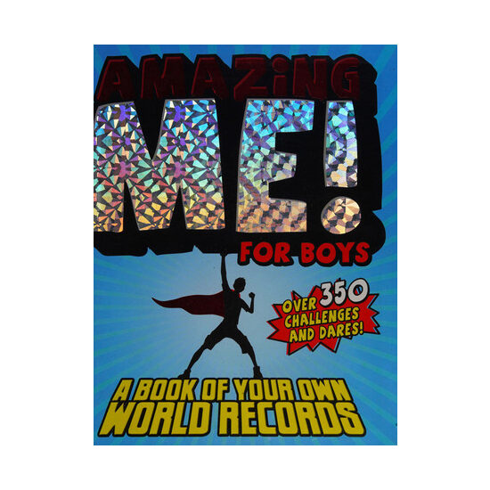 Amazing Me! For Boys A Book of Your Own World Records