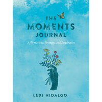 The Moments Journal Affirmations, Prompts, and Inspiration