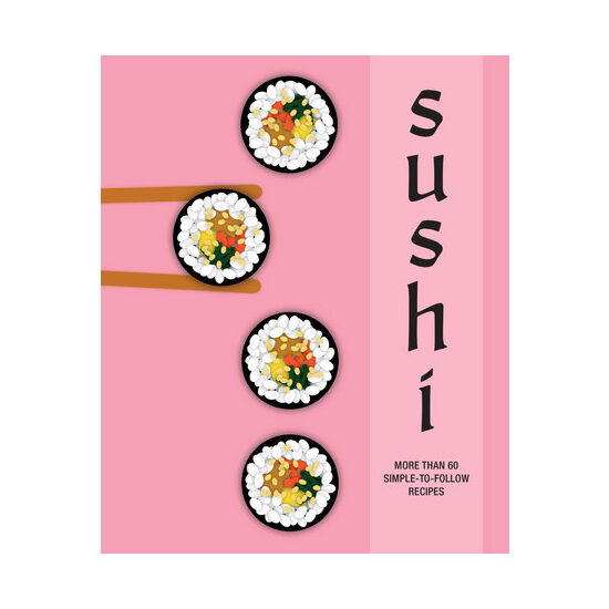 Sushi: more than 60 simple-to-follow recipes