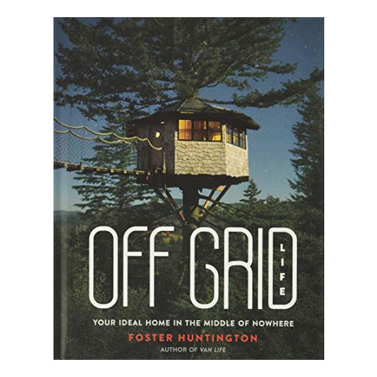 Off grid life: your ideal home in the middle of nowhere