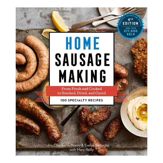 Home sausage making: from fresh and cooked to smoked, dried, and cured : 100 specialty recipes