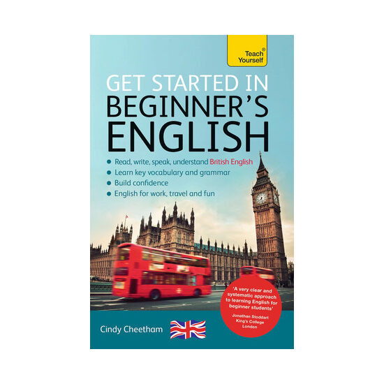 Get started in beginner's English: a short four-skills foundation course in EFL/ESL