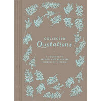 Collected Quotations A Journal to Record and Remember Words of Wisdom