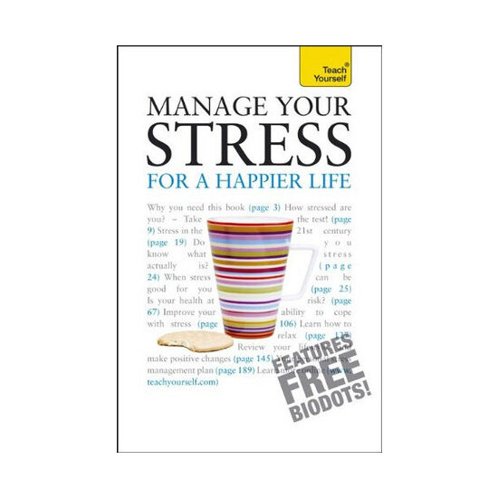 Manage Your Stress for a Happier Life: A Teach Yourself Guide
