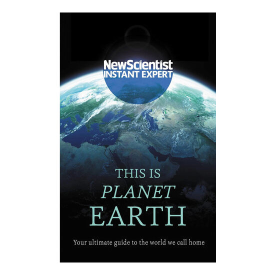 This is planet Earth: your ultimate guide to the world we call home